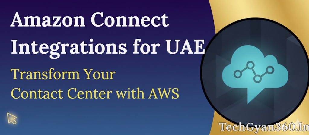 Amazon Connect Integrations for UAE Transform Your Contact Center with AWS